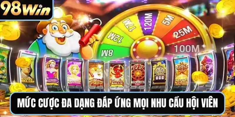 Mức cược đa dạng đáp ứng mọi loại nhu cầu hội viên
