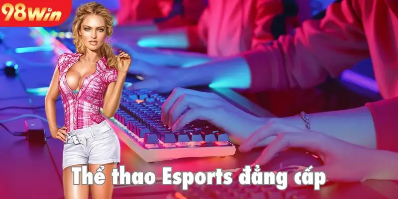 Tận hưởng cá cược thể thao điện tử đẳng cấp số 1 